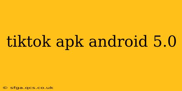 tiktok apk android 5.0