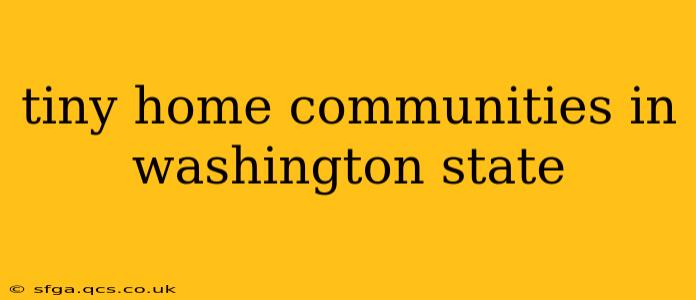 tiny home communities in washington state
