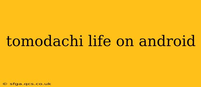 tomodachi life on android