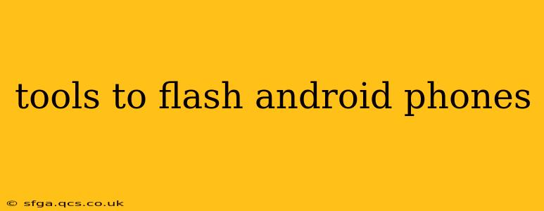 tools to flash android phones