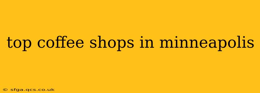 top coffee shops in minneapolis