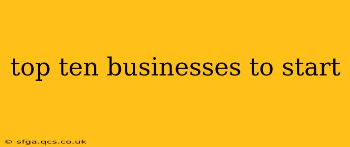 top ten businesses to start