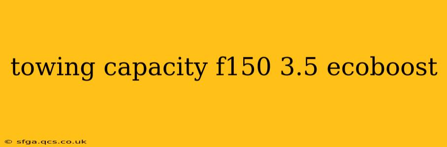 towing capacity f150 3.5 ecoboost