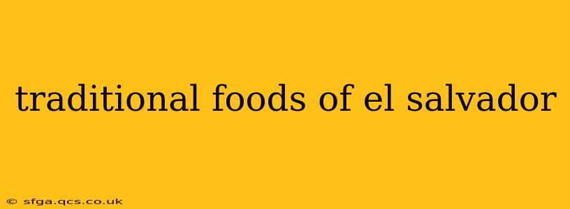 traditional foods of el salvador