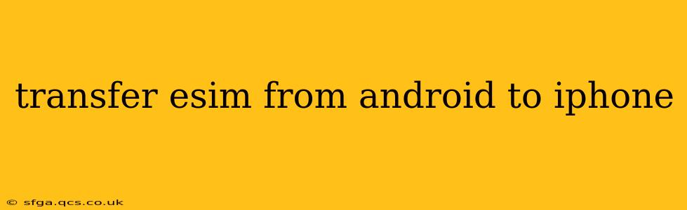 transfer esim from android to iphone