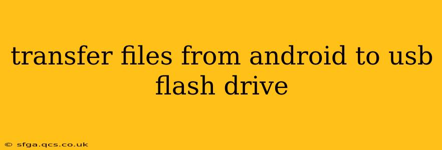 transfer files from android to usb flash drive