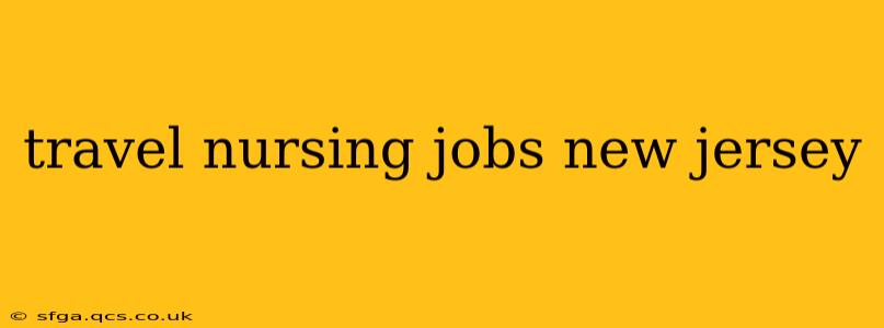 travel nursing jobs new jersey