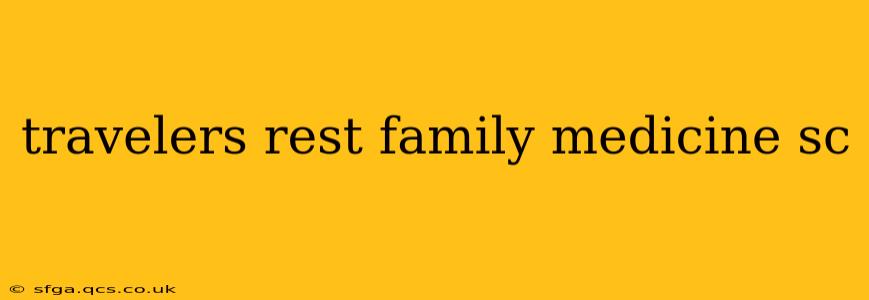 travelers rest family medicine sc