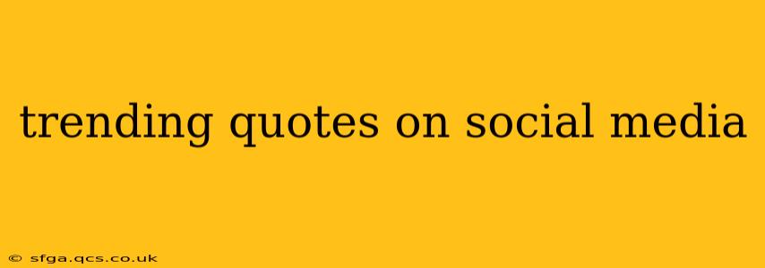 trending quotes on social media