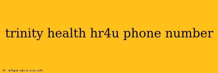 trinity health hr4u phone number