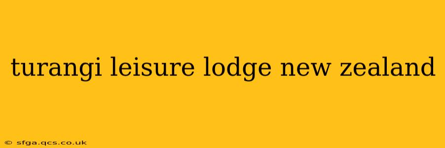 turangi leisure lodge new zealand