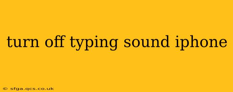 turn off typing sound iphone
