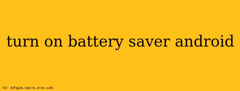 turn on battery saver android