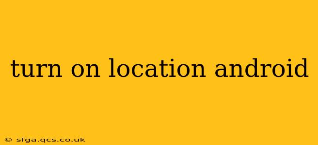 turn on location android