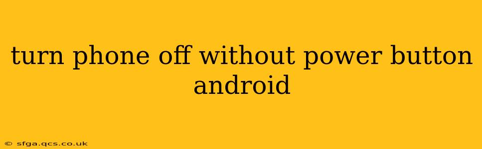 turn phone off without power button android