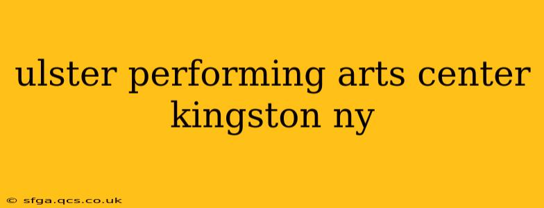 ulster performing arts center kingston ny