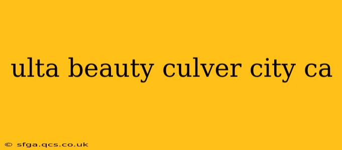 ulta beauty culver city ca