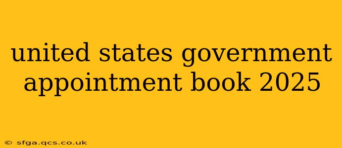 united states government appointment book 2025