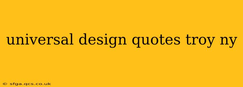 universal design quotes troy ny