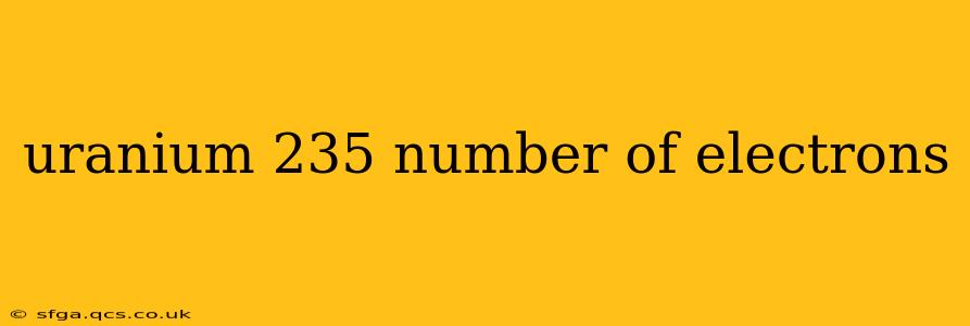 uranium 235 number of electrons