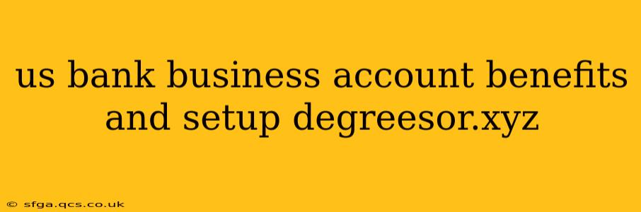 us bank business account benefits and setup degreesor.xyz