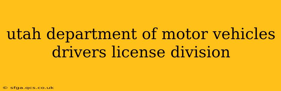 utah department of motor vehicles drivers license division