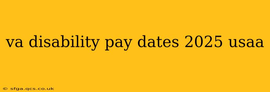 va disability pay dates 2025 usaa