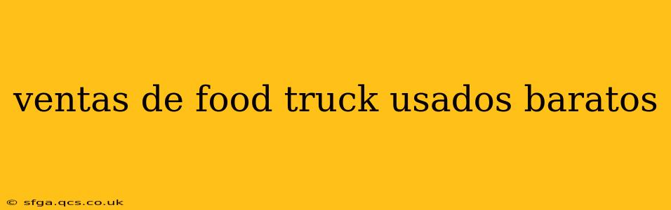 ventas de food truck usados baratos
