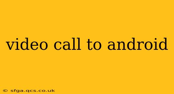 video call to android