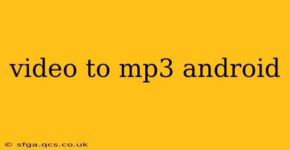 video to mp3 android