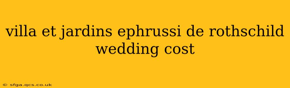 villa et jardins ephrussi de rothschild wedding cost