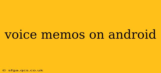 voice memos on android