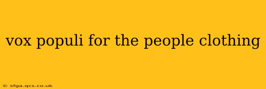 vox populi for the people clothing