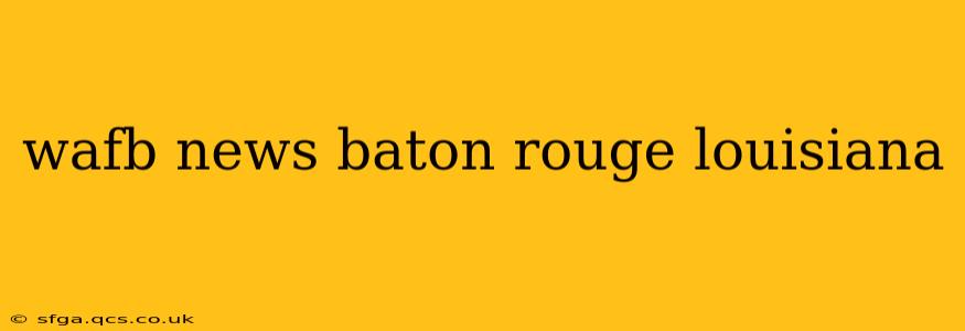 wafb news baton rouge louisiana
