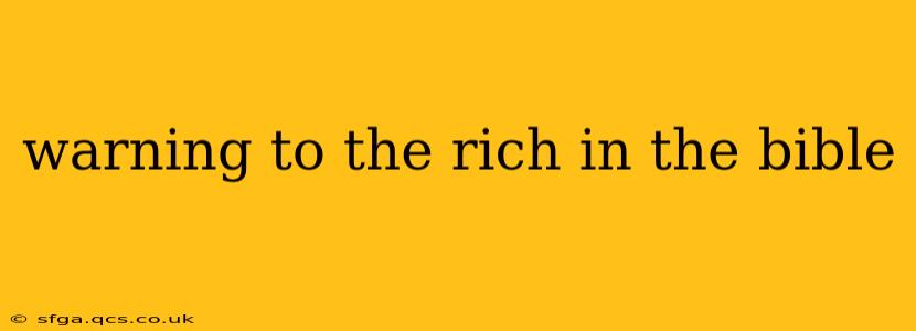 warning to the rich in the bible