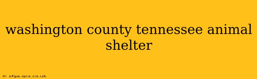 washington county tennessee animal shelter