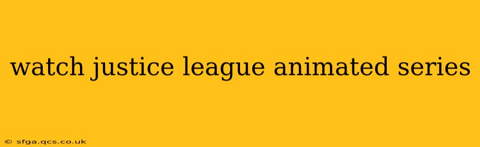 watch justice league animated series