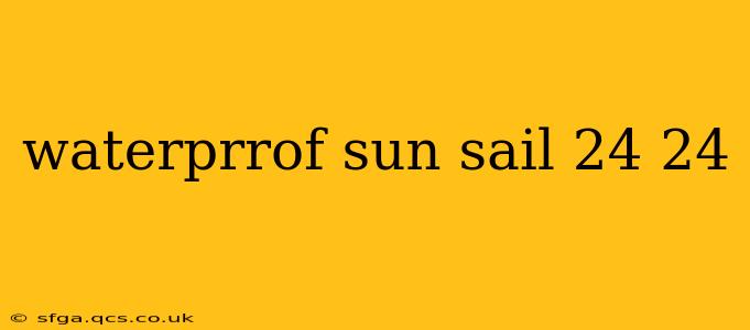 waterprrof sun sail 24 24