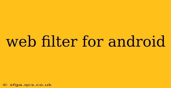 web filter for android