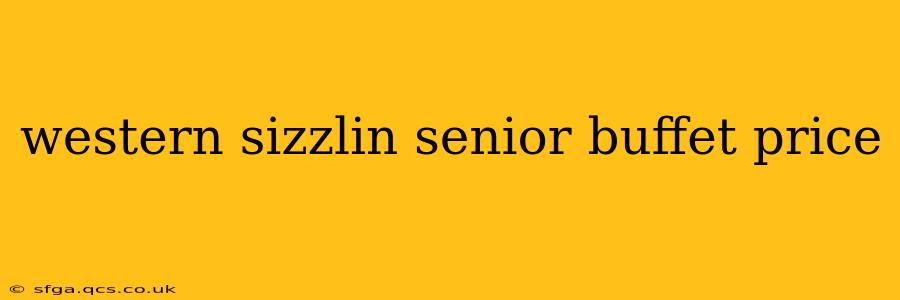 western sizzlin senior buffet price