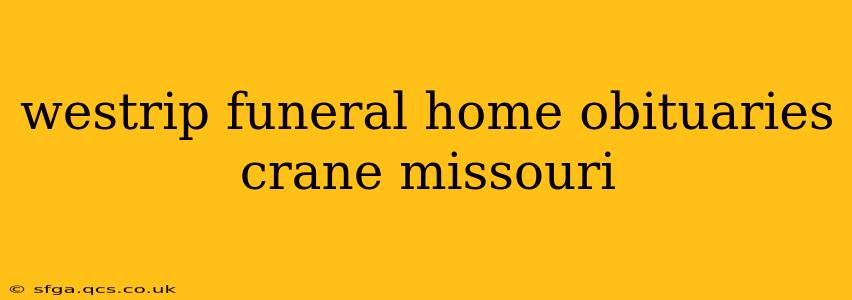 westrip funeral home obituaries crane missouri