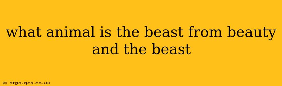 what animal is the beast from beauty and the beast