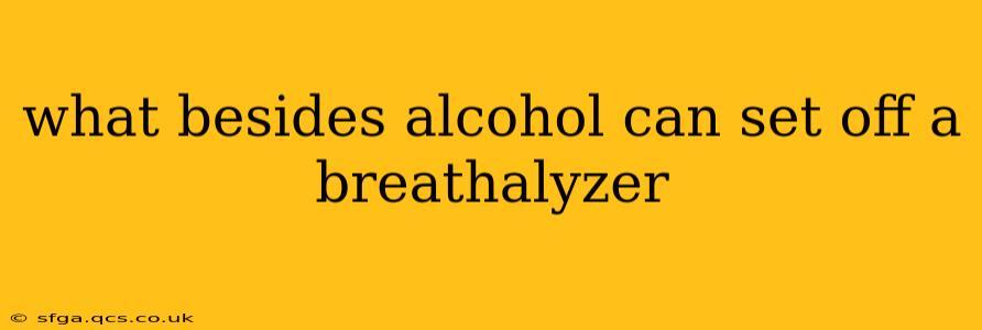 what besides alcohol can set off a breathalyzer