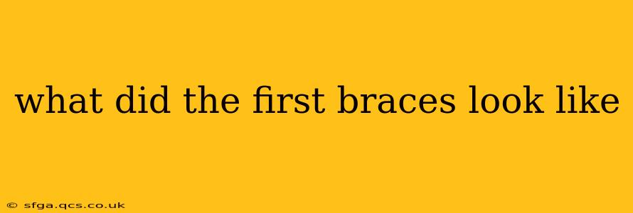 what did the first braces look like