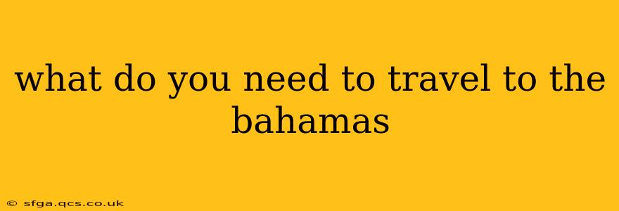 what do you need to travel to the bahamas