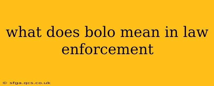 what does bolo mean in law enforcement
