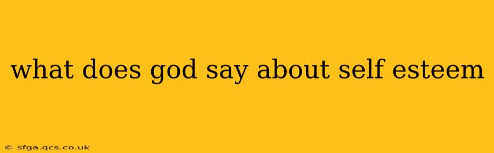 what does god say about self esteem