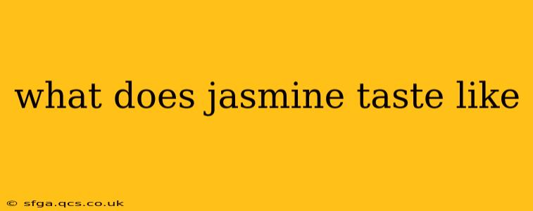 what does jasmine taste like