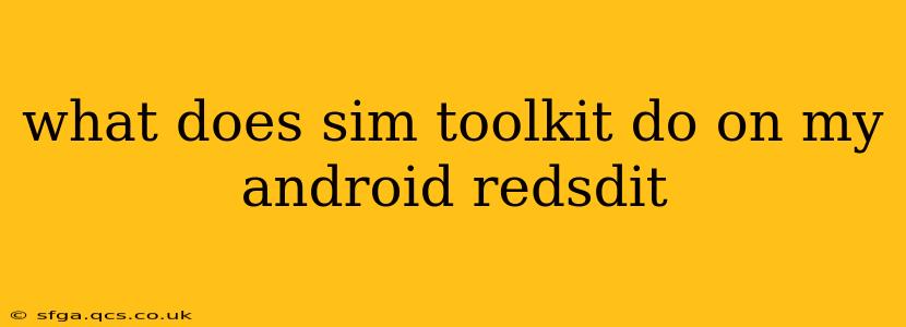 what does sim toolkit do on my android redsdit