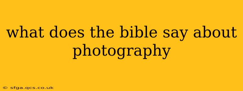 what does the bible say about photography